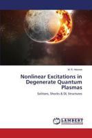 Nonlinear Excitations in Degenerate Quantum Plasmas: Solitons, Shocks & DL Structures 3659597392 Book Cover