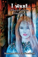 I want... A Story of a Certain Love Written in Poems B0BHJKKW1Y Book Cover