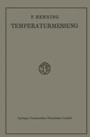 Die Grundlagen, Methoden Und Ergebnisse Der Temperaturmessung 0270314075 Book Cover