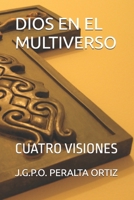 DIOS EN EL MULTIVERSO: CUATRO VISIONES (Spanish Edition) B0H1C575W5 Book Cover