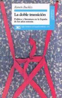 La doble transicion politica y literatura en la Espana de los anos setenta (Linguistica y teoria literaria) (Spanish Edition) 8432309109 Book Cover