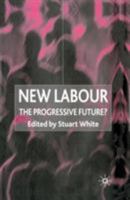 New Labour: The Progressive Future? 0333915658 Book Cover