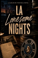 LA Lonesome Nights (Carlos de Vesuneca: Elena Costa's - Romances) B0H4L3K22H Book Cover