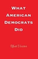 What American Democrats Did B0DV3VCQ9T Book Cover