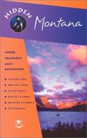 Hidden Montana: Including Missoula, Helena, Bozeman, and Glacier and Yellowstone National Parks 1569751765 Book Cover