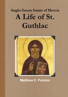 A Life of St. Guthlac 0244778566 Book Cover