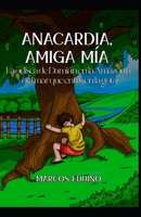 Anacardia, Amiga Mía: La Odisea de Damián En La Amazonia O El Mar Que Entró En La Gota B09F14TDQL Book Cover