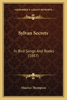 Sylvan Secrets in Bird-Songs and Books 1120719232 Book Cover