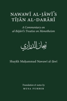 Nawawi Al-Jawi's Tijan Al-Darari : A Commentary on Al-Bajuri's Treatise on Monotheism 1944904263 Book Cover