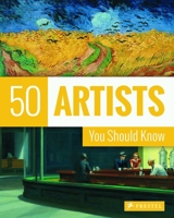 50 Artists You Should Know: From Giotto to Warhol 3791337165 Book Cover