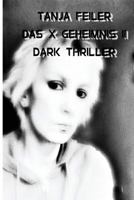 Das X Geheimnis II: Dark Thriller 1541357973 Book Cover