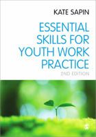 Essential Skills for Youth Work Practice 0857028332 Book Cover