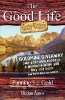 The Good Life Gets Better: Panning for Gold 1903070481 Book Cover