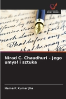 Nirad C. Chaudhuri - Jego umysl i sztuka (Polish Edition) 6209827381 Book Cover