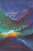 God's Relentless Love 0978726375 Book Cover