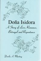 Dona Isidora: A Story of Love, Romance, Betrayal, and Repentance 0533162513 Book Cover