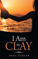 I Am the Clay 1973646587 Book Cover