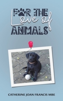 For the Love of Animals 1035889749 Book Cover