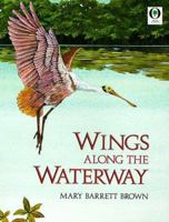 Wings Along The Waterway 0531071146 Book Cover