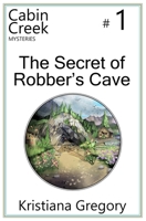 Secret of Robber's Cave 1505269202 Book Cover