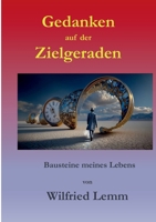 Gedanken auf der Zielgeraden: Bausteine meines Lebens (German Edition) 3695719133 Book Cover
