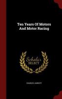 Ten Years Of Motors And Motor Racing 1015437621 Book Cover