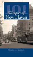 101 Glimpses of New Haven B005IUTSEG Book Cover