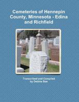 Cemeteries of Hennepin County, Minnesota - Edina and Richfield 0984408940 Book Cover