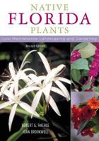 Native Florida Plants, Revised Edition: Low Maintenance Landscaping and Gardening, Revised 1589790510 Book Cover