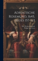 Adriatische Rosemund, 1645, Issues 157-163 1022535269 Book Cover