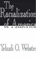 The Racialization of America 0312103549 Book Cover