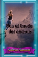 Dos al borde del abismo B09CRN1XM6 Book Cover