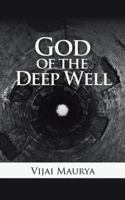 God of the Deep Well 1482884909 Book Cover