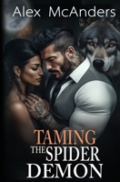 Taming the Spider Demon: A Mafia Wolf Shifter Romance (Mafia Alpha Wolves) B0DTX98TS7 Book Cover