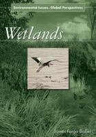 Wetlands: Environmental Issues, Global Perspectives 0765682265 Book Cover