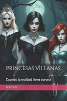 Princesas Villanas: 20 historias oscuras de... (Spanish Edition) B0DXVYC8Q2 Book Cover
