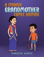 A Strange Grandmother Comes Visiting B0CW7G42N8 Book Cover