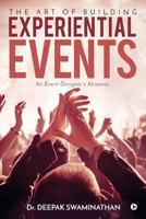 The Art of Building Experiential Events: An Event Designer's Almanac 164249075X Book Cover