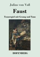 Faust: Trauerspiel mit Gesang und Tanz 3743730952 Book Cover