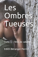 Les Ombres Tueuses: Tome 1: T�tes de caboches B089D1G947 Book Cover