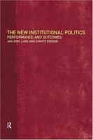 The New Institutional Politics: Outcomes and Consequences 0415183219 Book Cover