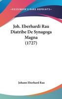 Joh. Eberhardi Rau Diatribe De Synagoga Magna (1727) 1166596966 Book Cover