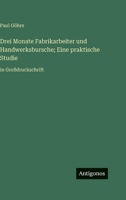 Drei Monate Fabrikarbeiter und Handwerksbursche; Eine praktische Studie: in Großdruckschrift (German Edition) 3387070764 Book Cover
