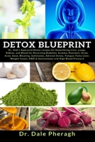 Detox Blueprint: Dr. Sebi's Approved Detox recipes for Detoxifying Liver, Lungs, Kidney, and Blood for Reversing Diabetes, Eczema, Psoriasis, Strep, ... Fatty Liver, Weight Issues, SIBO & Autoimmu 1637500157 Book Cover