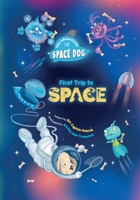 The Adventures of Space Dog: First Trip to Space B09SP6GPTC Book Cover