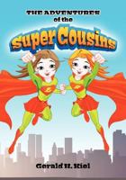 The Adventures of the Super Cousins 1463770189 Book Cover
