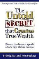 The Untold Secret: That Creates True Wealth 1494708345 Book Cover