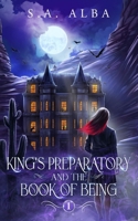 King's Preparatory and the Book of Being B09T6685YZ Book Cover
