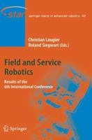 Field and Service Robotics: Results of the 6th International Conference 082479429X Book Cover