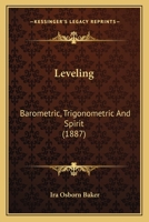 Leveling: Barometric, Trigonometric and Spirit 1164854410 Book Cover
